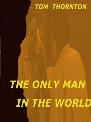 cover image of THE ONLY MAN IN THE WORLD
